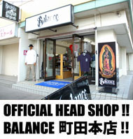 OFFICIAL HEAD SHOP !! BALANCE 町田本店 !!